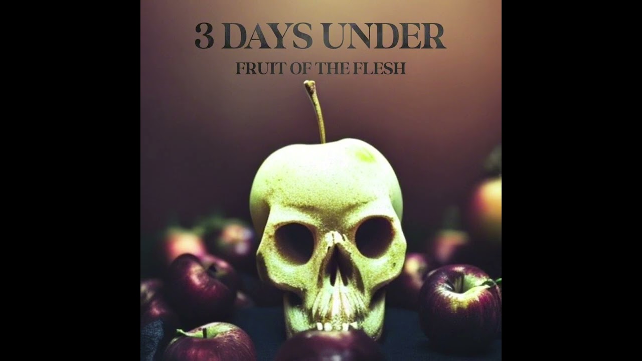 Christian Rock Band 3 Days Under Releases New Single ‘Fruit of the Flesh’